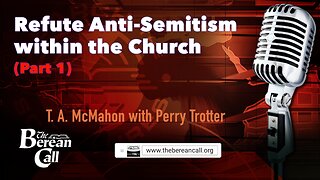 Refute Anti-Semitism within the Church (Part 1)