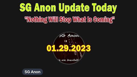 SG Anon Update Today Jan 29: "Nothing Will Stop What Is Coming"