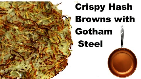 Making crispy hash browns with a Gotham Steel frying pan