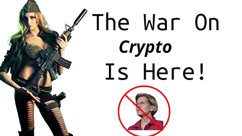 The War On Crypto Is Here!