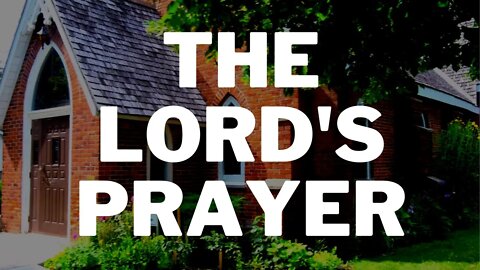 The Lord's Prayer (Read Aloud)