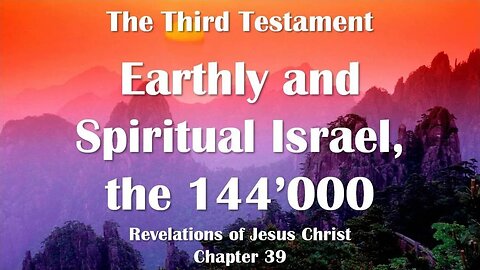 Rhema Jan 6, 2023 ❤️ Earthly and Spiritual Israel and the 144'000 Marked Ones... Jesus elucidates