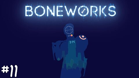 [Hburners] Boneworks |11| Y a du son cette fois :Kappa: