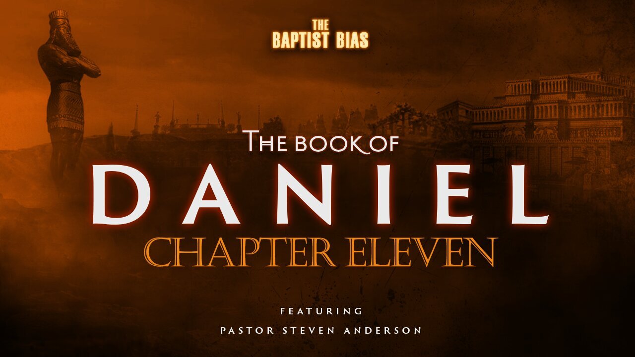 The Book of Daniel Chapter 11 | Pastor Anderson