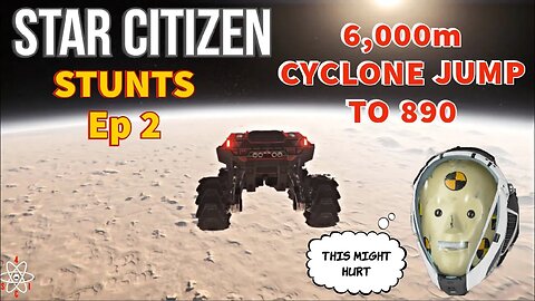 STAR CITIZEN - Insane 6,000 Meter Cyclone Jump Into 890