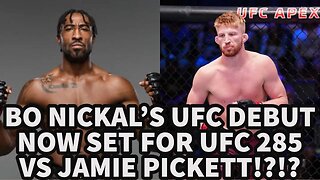 BO NICKAL'S UFC DEBUT NOW SET FOR UFC 285 VS JAMIE PICKETT!!!
