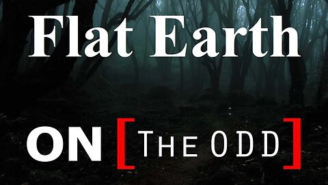 Flat Earth Clues interview 169 - On the ODD podcast Mark Sargent ✅