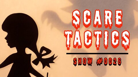 Scare Tactics | Show #0026