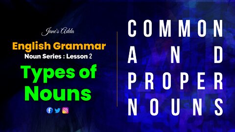 ENGLISH GRAMMAR | NOUN SERIES | TYPES OF NOUNS | COMMON & PROPER NOUNS | LESSON 2 |