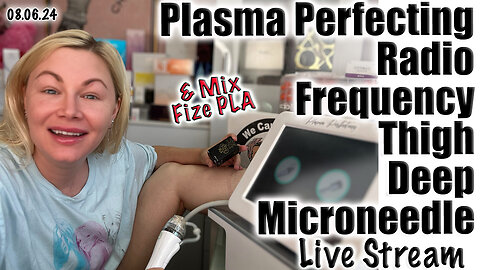 Live Plasma Perfecting Radio Frequency Deep Thigh Microneedle & Mix Fize PLA! Code Jessica500 saves