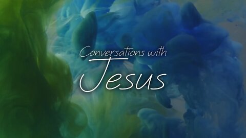 Conversations with Jesus: Mary's Conversation