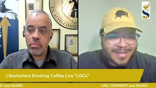 LDCL: Libertarianism with Love & Faith. LP Candidate Ricky Harrington Jr. Discusses