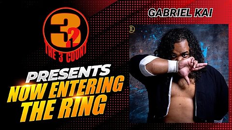 #318 GABRIEL KAI IS NOW ENTERING THE RING