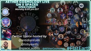 Aether Cosmology Live on X Spaces hosted by @aethercosmology