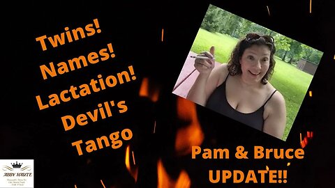 The Pregnancy, Twins, Baby Names, Lactation & Tango | A Pam & Bruce UPDATE!