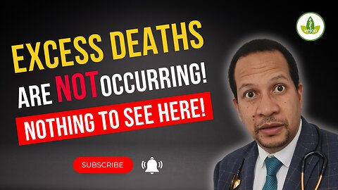 Excess Deaths are NOT Happening! Nothing to see here!