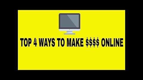 Top 4 Ways To Make Money Online.