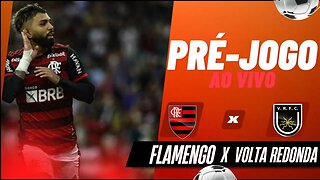 PRÉ- JOGO AO VIVO FLAMENGO X VOLTA REDONDA CAMPEONATO CARIOCA 2023