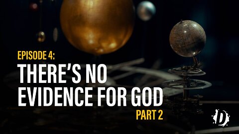 DTV Episode 4: There's No Evidence For God - DeBunked, Part 2