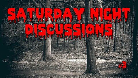 Saturday Night Discussions #3