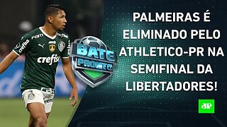 Palmeiras CAI para o Athletico, que espera Flamengo ou Vélez na FINAL da Libertadores! | BATE PRONTO