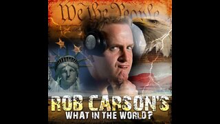 What Rob Carson's "What in the World?" is all about on Newsmax.