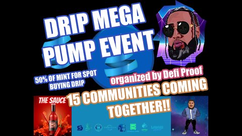 DRIP MEGA PUMP NFT EVENT BY DEFI PROOF FROM THE SAUCE GONNA USE 50 % OF MINT TO SPOT BUY DRIP