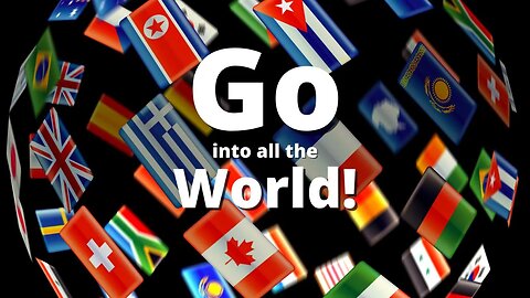 Go Into All the World