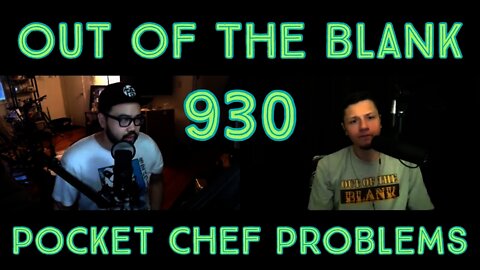 Out Of The Blank #930 - Pocket Chef Problems (Kc Gonzalez)