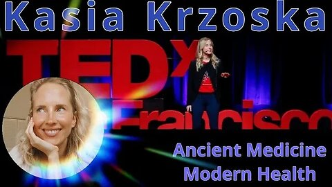 Kasia Krzoska - Ancient Medicine, Modern Health