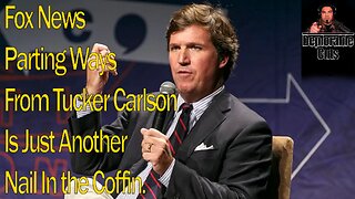 Fox News Parting Ways From Tucker Carlson Is Just Another Nail In The Coffin. | Deplorable Cuts