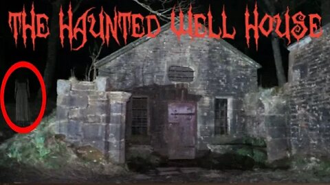 The haunted well house we heard voices!! poltergeist activity!!