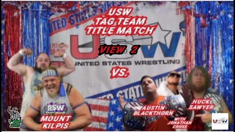 USW TAG TEAM TITLE MATCH!!! MOUNT KILPIS vs. AUSTIN BLACKTHORN & HUCK SAWYER!!!