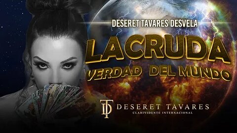 Deseret Tavares Desvela la Cruda Verdad Del Mundo