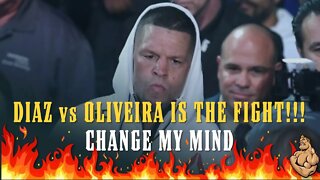 NATE DIAZ v CHARLES OLIVEIRA is THE FIGHT TO MAKE!! CHANGE MY MIND