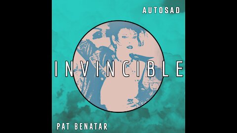 "Invincible" by Pat Benatar x AUTOSAD