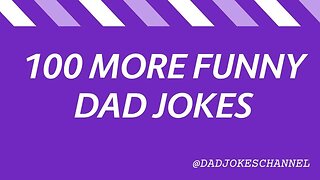 100 More Funny Short DAD JOKES - Big compilation!