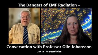 The Dangers of EMF Radiation – Conversation with Professor Olle Johansson