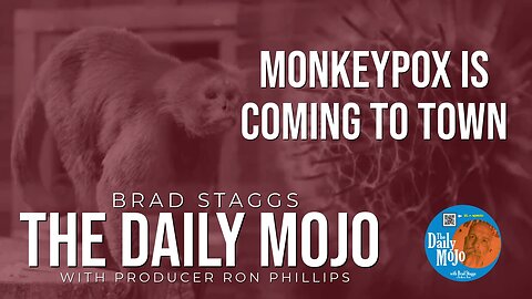 LIVE: Monkeypox Is Coming To Town - The Daily Mojo