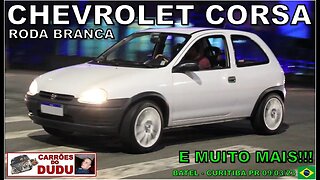 Chevrolet Corsa roda branca e muito mais! Batel 09/03/23 CARRÕES DO DUDU @APAGAONEBLINA