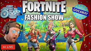 🔴LIVE - FORTNITE | FASHION SHOW VBUCKS GIVEAWAY!!!