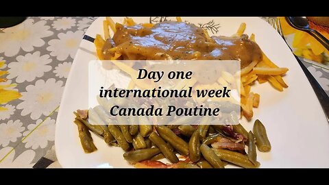 Day one international week. Canada!! Poutine with green beans and bacon and homemade rolls.