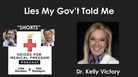 V-Shorts with Dr. Kelly Victory: Lies My Government Told Me