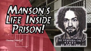 Inside Charles Manson's Extended Prison Life