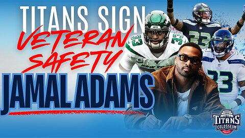 Tennessee Titans Sign Veteran Safety Jamal Adams.