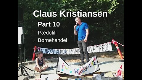 Systematisk Pædofili & Børnehandel Stortrives i Danmark Part 10 Claus Kristiansen [24.07.2021]