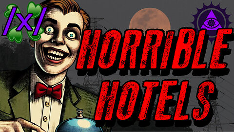 Horrible Hotels | 4chan /x/ Strange Greentext Stories Thread