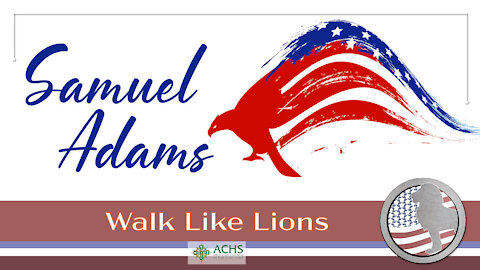 "Samuel Adams" Walk Like Lions Christian Daily Devotion with Chappy November 10, 2021