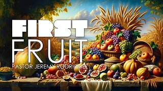 FIRST FRUIT | January 21, 2024