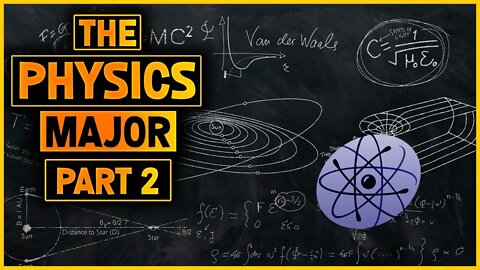 The Physics Major (Part 2)